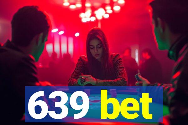 639 bet